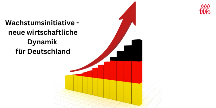 Neue Pläne der Bundesregierung: Wachstumswünsche und Wachstumsinitiative