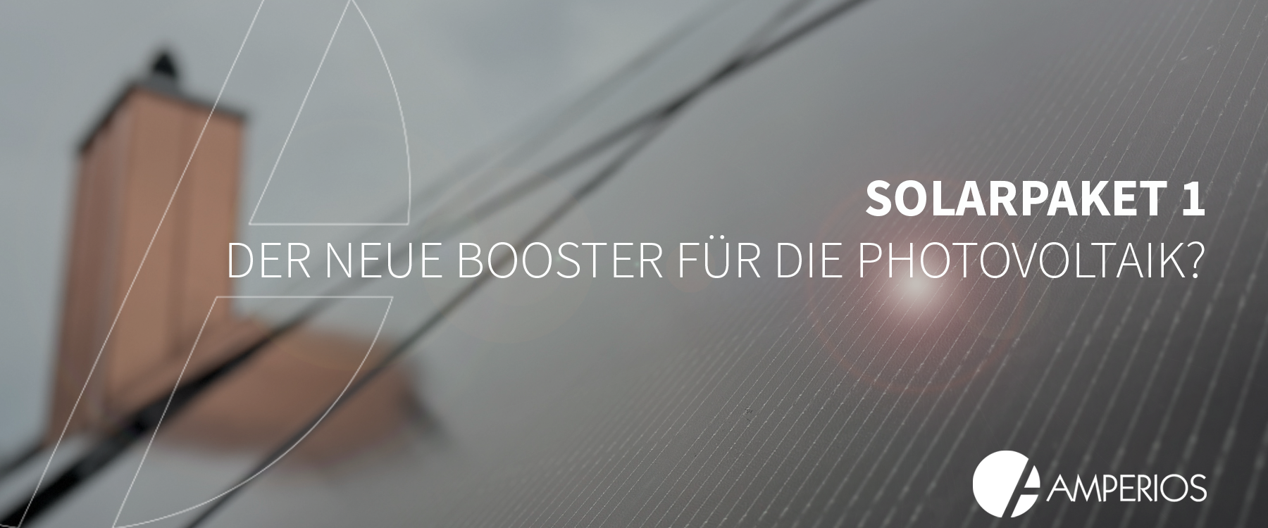 Solarpaket 1 – der neue Booster für die Photovoltaik?